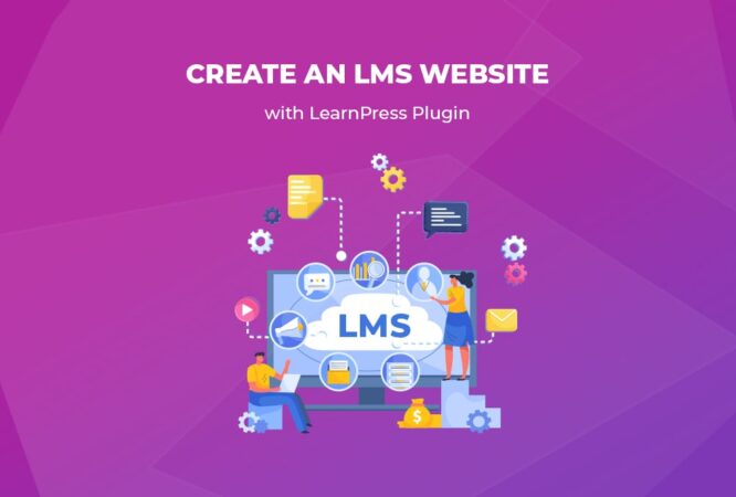 Create an LMS Website with LearnPress Create an LMS Website with LearnPress
